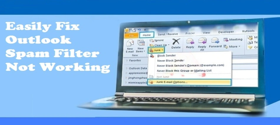 Outlook Spam Filter Not Working? Here’s What You Need to Know