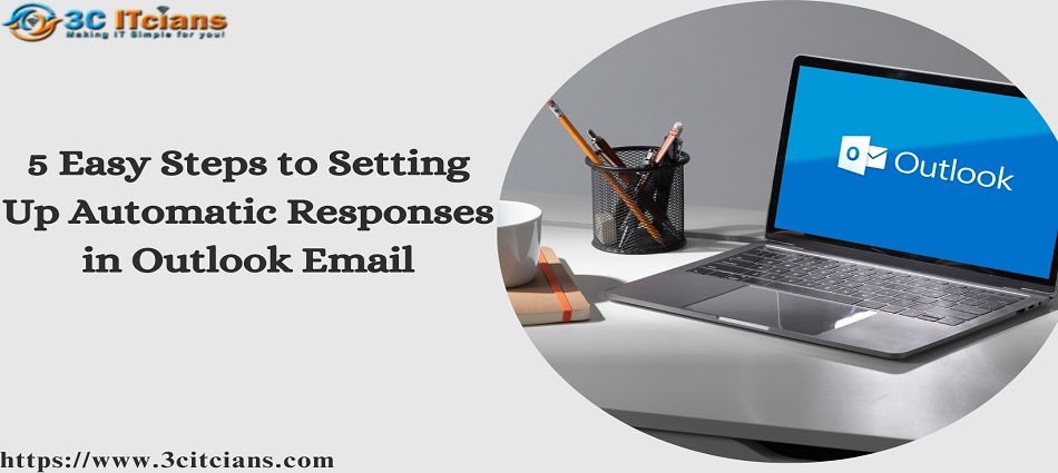 5 Easy Steps to Setting Up Automatic Responses in Outlook Email