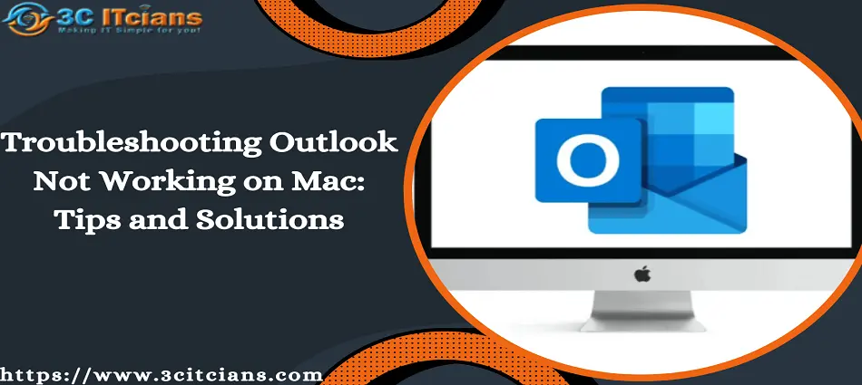 Troubleshooting Outlook Not Working on Mac: Tips and Solutions